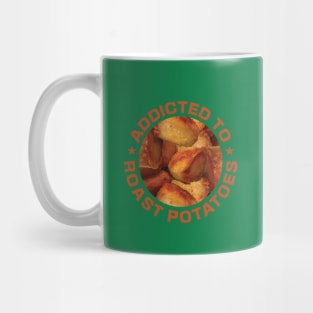 Addicted To Roast Potatoes Mug